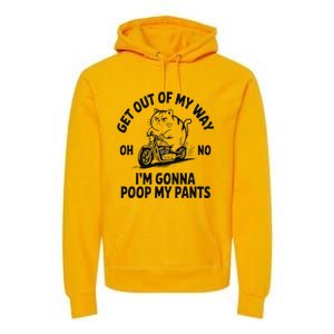 Get Out Of My Way Gonna Poop My Pants Premium Hoodie