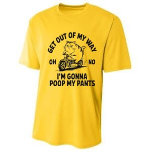 Get Out Of My Way Gonna Poop My Pants Performance Sprint T-Shirt