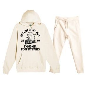 Get Out Of My Way Gonna Poop My Pants Premium Hooded Sweatsuit Set