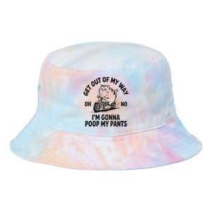 Get Out Of My Way Gonna Poop My Pants Tie Dye Newport Bucket Hat