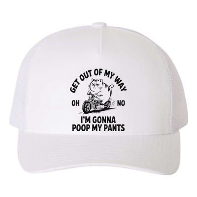 Get Out Of My Way Gonna Poop My Pants Yupoong Adult 5-Panel Trucker Hat