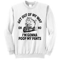 Get Out Of My Way Gonna Poop My Pants Sweatshirt