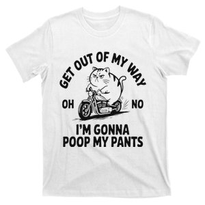 Get Out Of My Way Gonna Poop My Pants T-Shirt