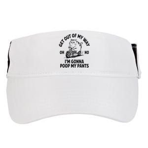 Get Out Of My Way Gonna Poop My Pants Adult Drive Performance Visor