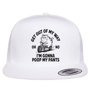 Get Out Of My Way Gonna Poop My Pants Flat Bill Trucker Hat