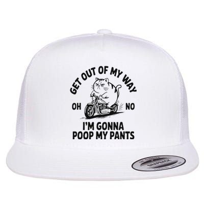 Get Out Of My Way Gonna Poop My Pants Flat Bill Trucker Hat