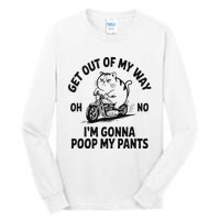 Get Out Of My Way Gonna Poop My Pants Tall Long Sleeve T-Shirt