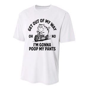 Get Out Of My Way Gonna Poop My Pants Performance Sprint T-Shirt