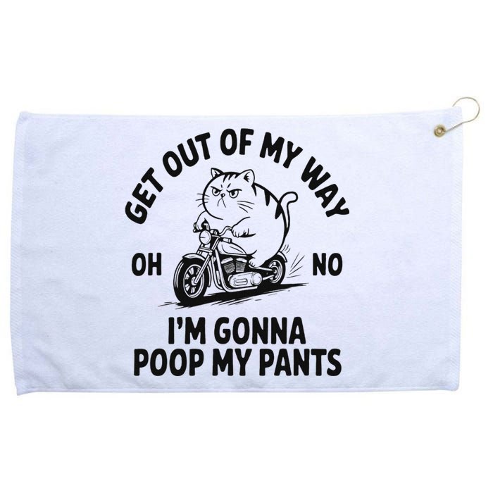 Get Out Of My Way Gonna Poop My Pants Grommeted Golf Towel