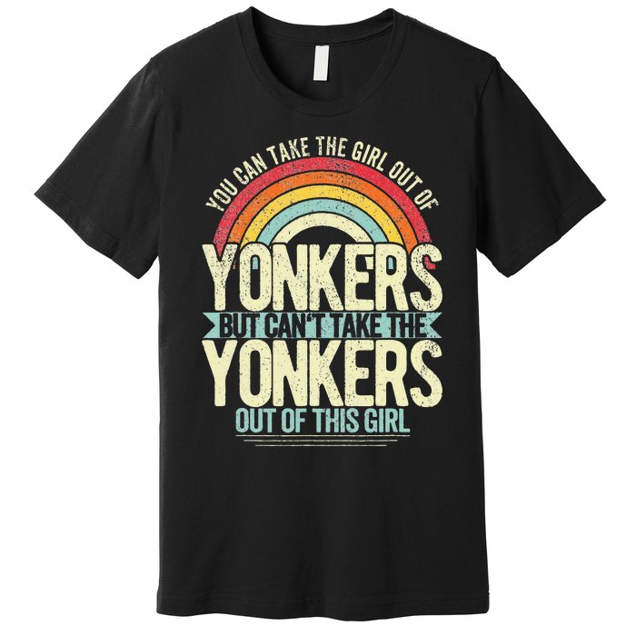 Girl Out Of Yonkers New York Hometown Home Yonkers Premium T-Shirt