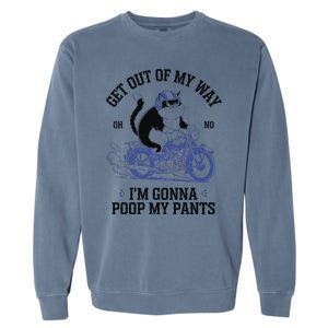 Get Out Of My Way Gonna Poop My Pants Funny Adult Humor Meme Garment-Dyed Sweatshirt