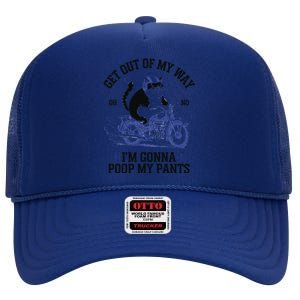 Get Out Of My Way Gonna Poop My Pants Funny Adult Humor Meme High Crown Mesh Back Trucker Hat