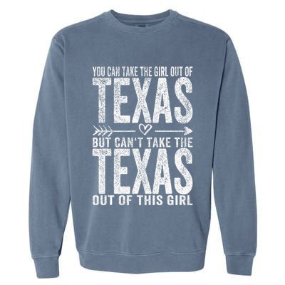 Girl Out Of Texas Hometown Home Texas Garment-Dyed Sweatshirt
