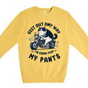 Get Out Of My Way Gonna Poop My Pants Funny Adult Humor Meme Premium Crewneck Sweatshirt