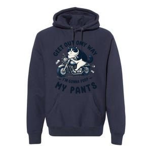 Get Out Of My Way Gonna Poop My Pants Funny Adult Humor Meme Premium Hoodie