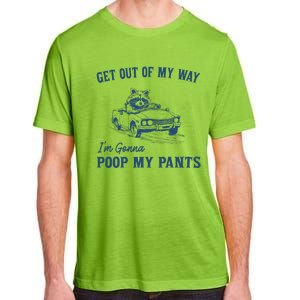 Get Out Of My Way Gonna Poop My Pants Funny Racoon Retro Adult ChromaSoft Performance T-Shirt