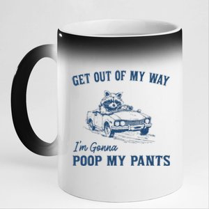 Get Out Of My Way Gonna Poop My Pants Funny Racoon Retro 11oz Black Color Changing Mug