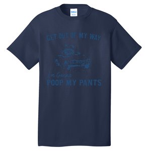 Get Out Of My Way Gonna Poop My Pants Funny Racoon Retro Tall T-Shirt