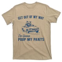 Get Out Of My Way Gonna Poop My Pants Funny Racoon Retro T-Shirt