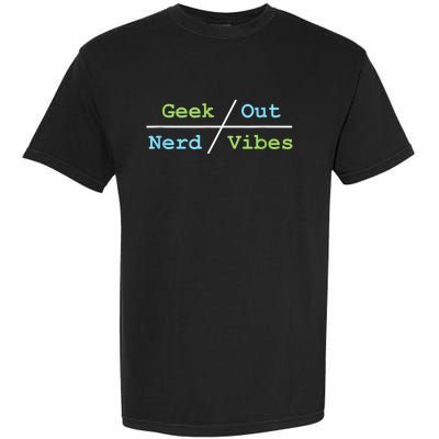 Geek Out On Nerd Vibes Garment-Dyed Heavyweight T-Shirt