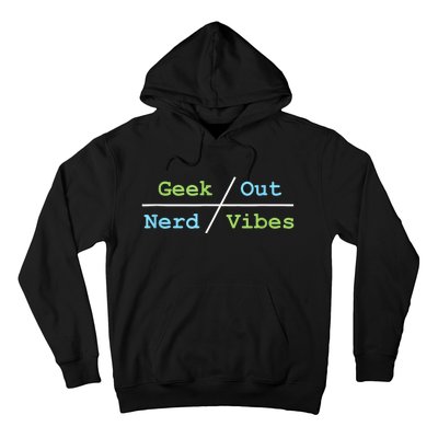 Geek Out On Nerd Vibes Hoodie