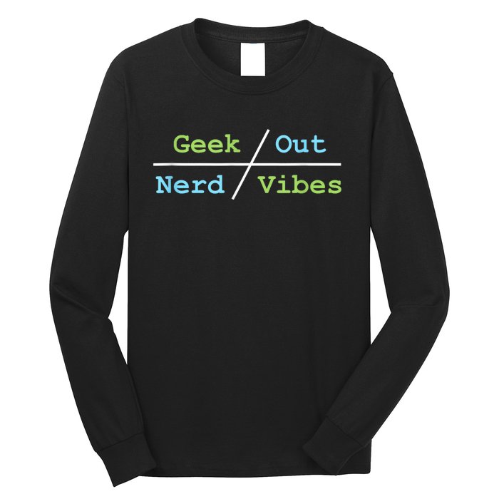 Geek Out On Nerd Vibes Long Sleeve Shirt