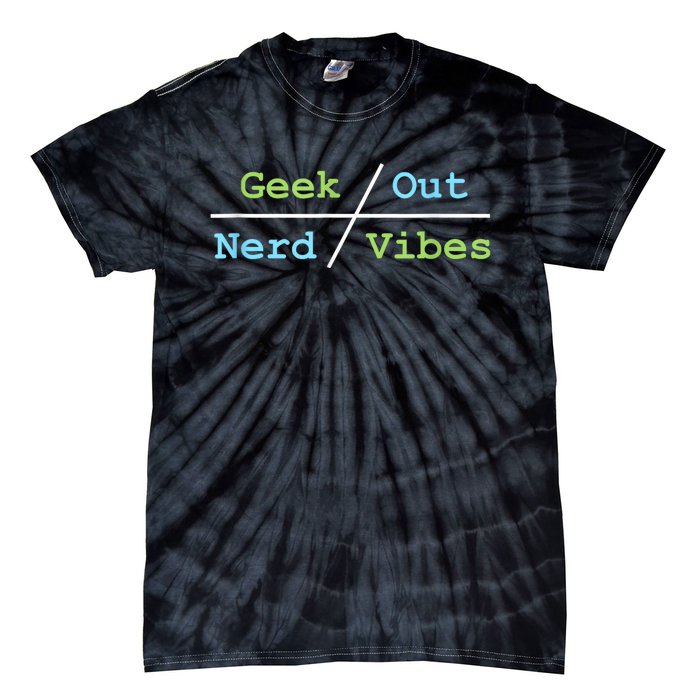 Geek Out On Nerd Vibes Tie-Dye T-Shirt