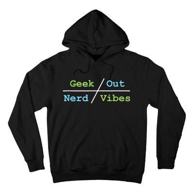 Geek Out On Nerd Vibes Tall Hoodie