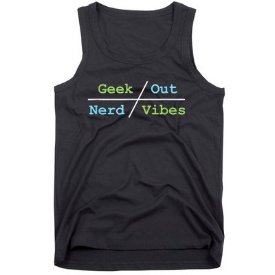 Geek Out On Nerd Vibes Tank Top