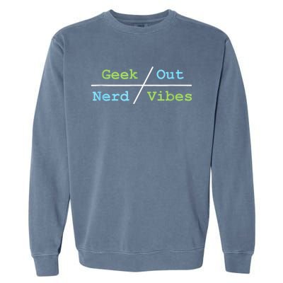 Geek Out On Nerd Vibes Garment-Dyed Sweatshirt