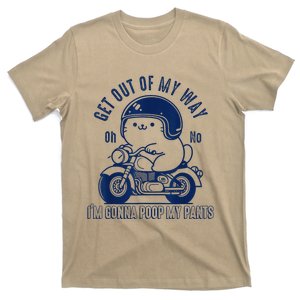 Get Out Of My Way Gonna Poop My Pants Funny Adult Humor Meme T-Shirt