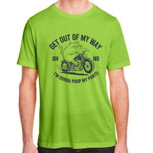 Get Out Of My Way Gonna Poop My Pants Funny Meme Adult ChromaSoft Performance T-Shirt