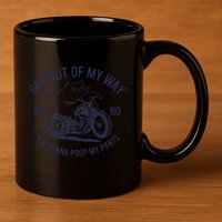 Get Out Of My Way Gonna Poop My Pants Funny Meme 11oz C Handle Ceramic Mug