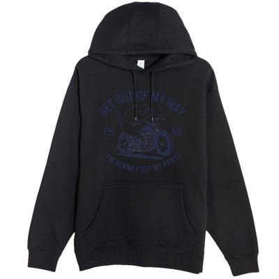 Get Out Of My Way Gonna Poop My Pants Funny Meme Premium Pullover Hoodie