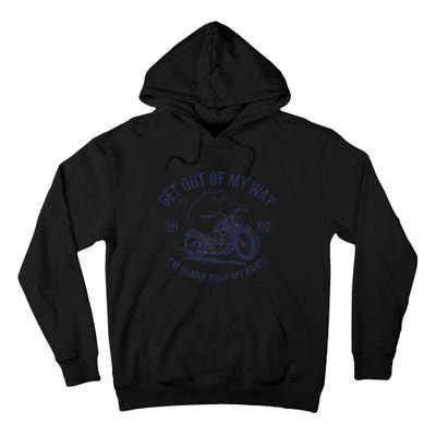 Get Out Of My Way Gonna Poop My Pants Funny Meme Tall Hoodie