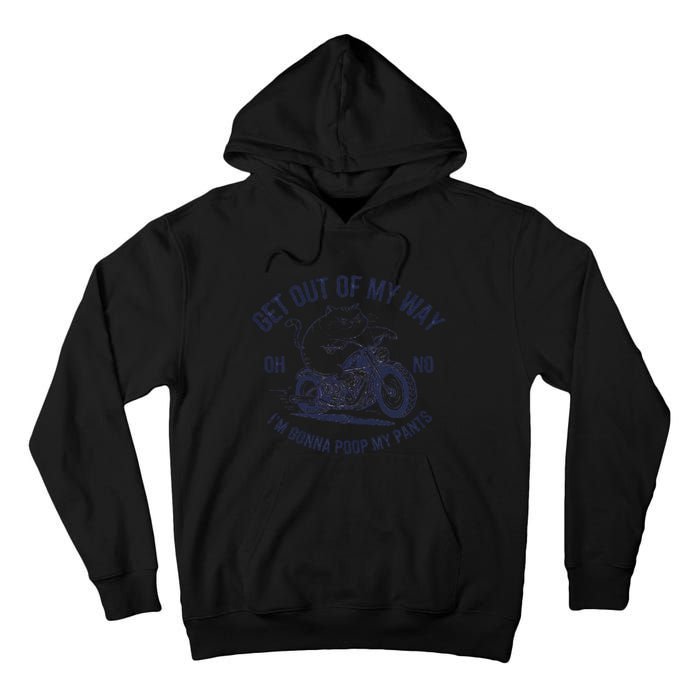 Get Out Of My Way Gonna Poop My Pants Funny Meme Tall Hoodie