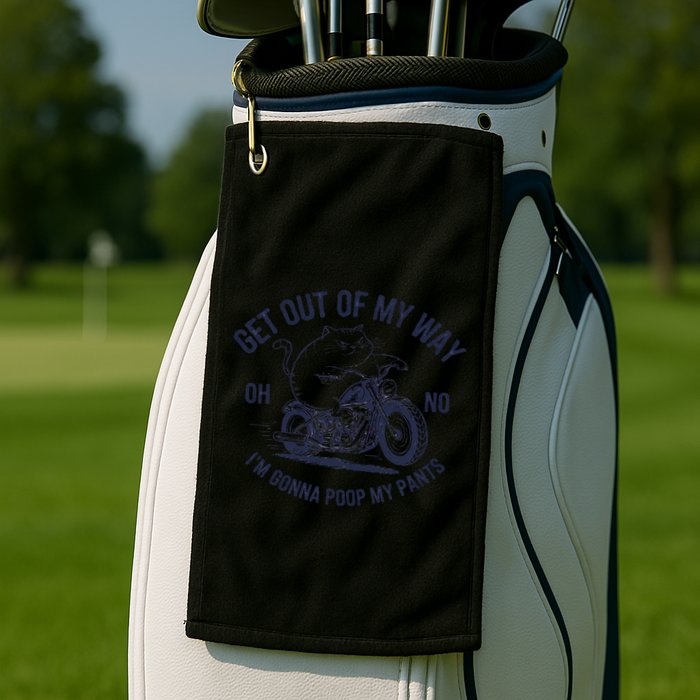 Get Out Of My Way Gonna Poop My Pants Funny Meme Golf Towel