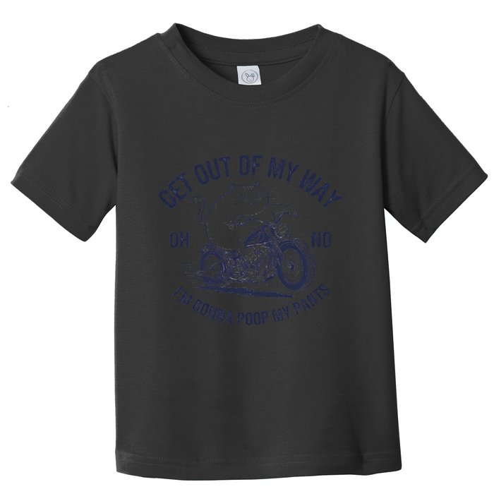 Get Out Of My Way Gonna Poop My Pants Funny Meme Toddler T-Shirt