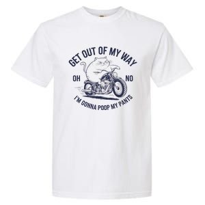 Get Out Of My Way Gonna Poop My Pants Funny Meme Garment-Dyed Heavyweight T-Shirt