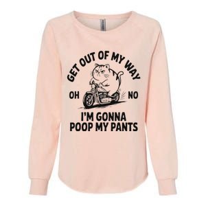 Get Out Of My Way Gonna Poop My Pants Womens California Wash Sweatshirt