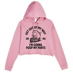 Get Out Of My Way Gonna Poop My Pants Crop Fleece Hoodie