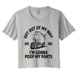 Get Out Of My Way Gonna Poop My Pants Women's Crop Top Tee