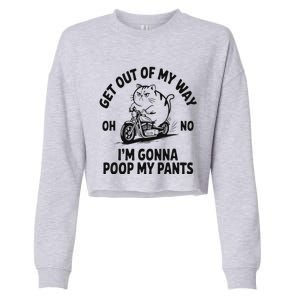 Get Out Of My Way Gonna Poop My Pants Cropped Pullover Crew