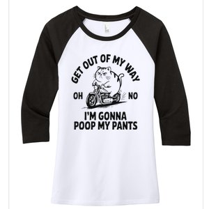 Get Out Of My Way Gonna Poop My Pants Women's Tri-Blend 3/4-Sleeve Raglan Shirt