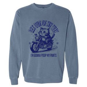 Get Out Of My Way Gonna Poop My Pants Funny Adult Humor Garment-Dyed Sweatshirt