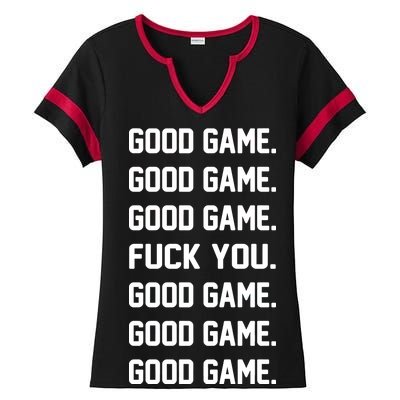 Good Game F You Ladies Halftime Notch Neck Tee