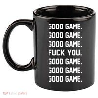 Good Game F You 11oz C Handle Ceramic Mug