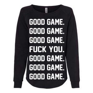 Good Game F You Womens California Wash Sweatshirt