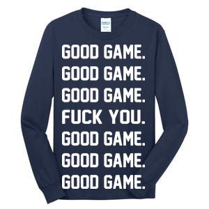 Good Game F You Tall Long Sleeve T-Shirt