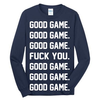 Good Game F You Tall Long Sleeve T-Shirt